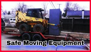 Safe Moving Equipment